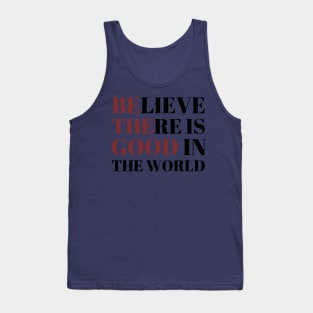 Be The Good In The World Tank Top